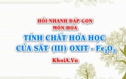 Tính chất hóa học của Sắt 3 Oxit: Fe2O3? Hỏi nhanh đáp gọn môn...